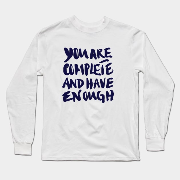 You are complete and have enough Long Sleeve T-Shirt by forsureletters